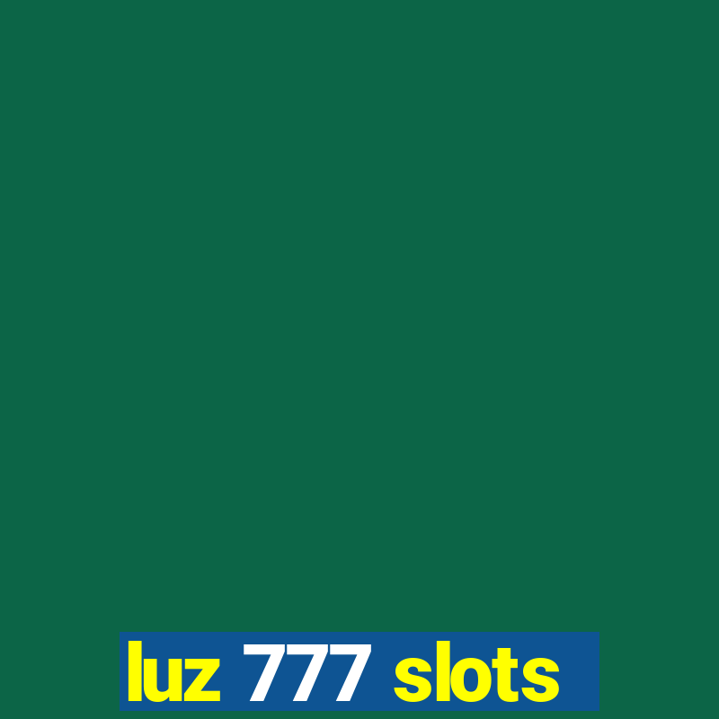 luz 777 slots