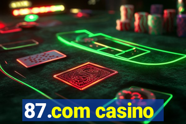 87.com casino