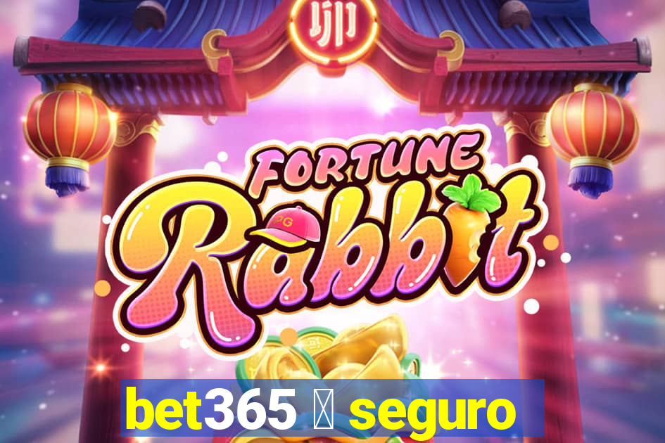 bet365 茅 seguro