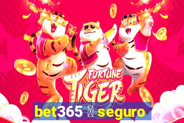 bet365 茅 seguro