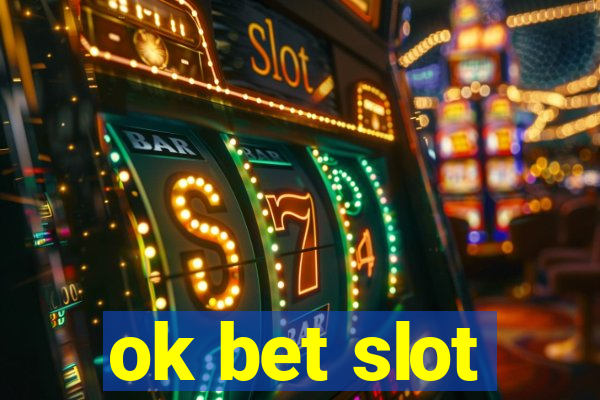 ok bet slot