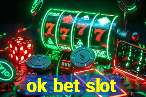 ok bet slot