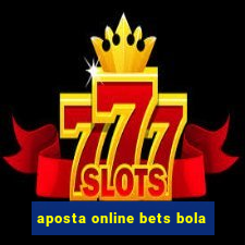 aposta online bets bola