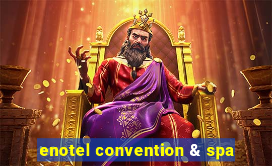 enotel convention & spa