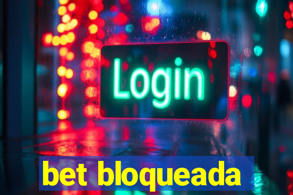 bet bloqueada