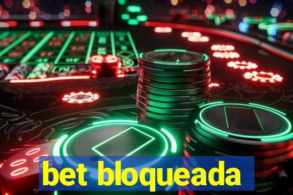 bet bloqueada