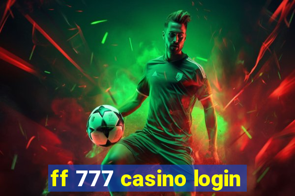 ff 777 casino login