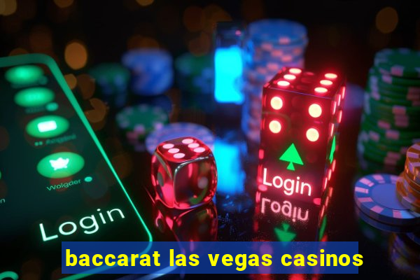 baccarat las vegas casinos