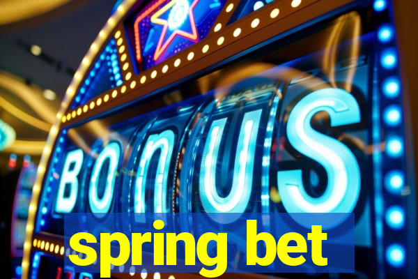 spring bet