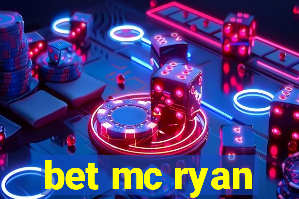 bet mc ryan