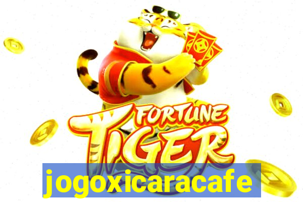 jogoxicaracafe