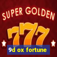 9d ox fortune