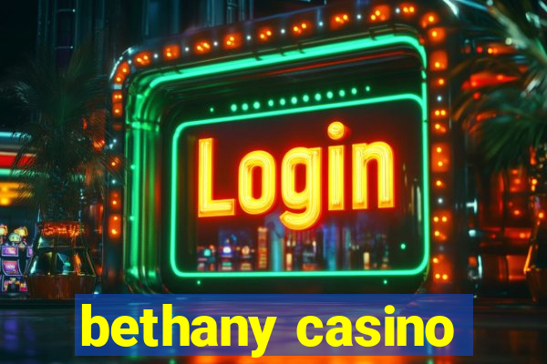 bethany casino