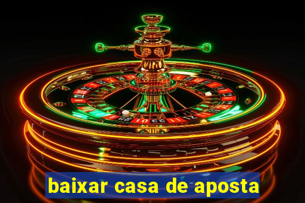 baixar casa de aposta