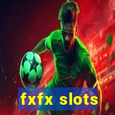 fxfx slots