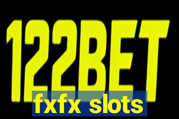 fxfx slots