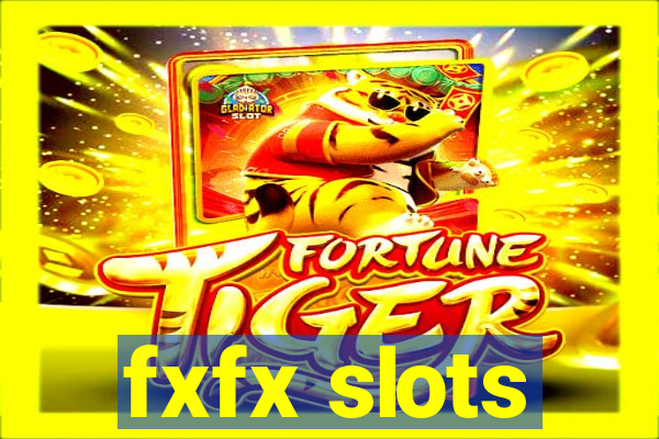 fxfx slots