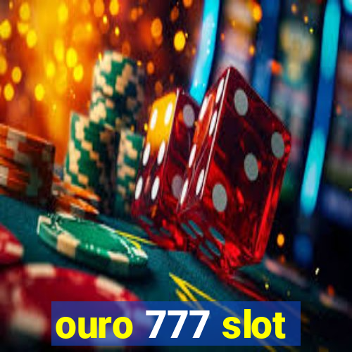 ouro 777 slot