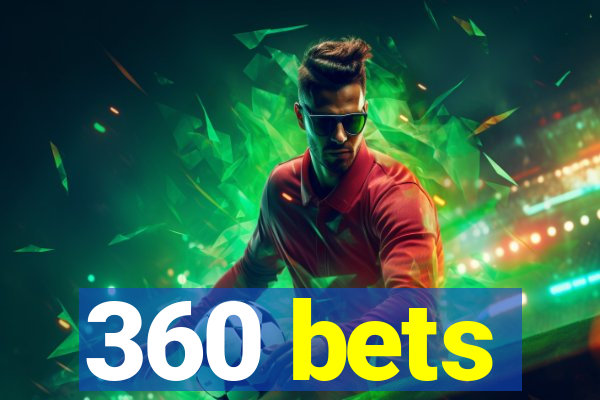 360 bets