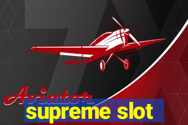 supreme slot