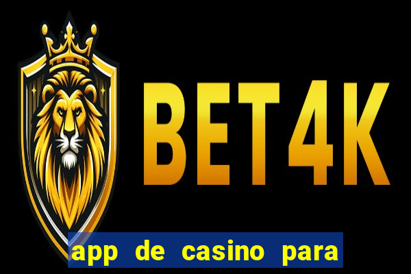 app de casino para ganhar dinheiro