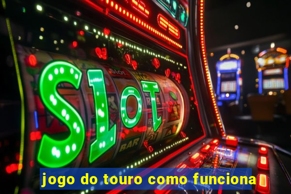 jogo do touro como funciona