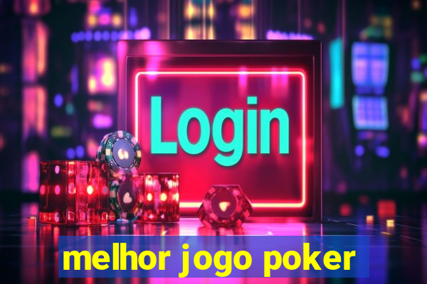 melhor jogo poker