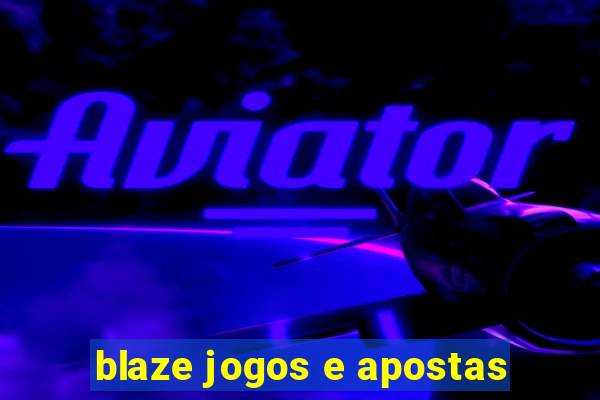 blaze jogos e apostas