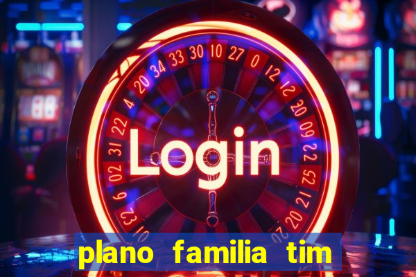 plano familia tim 3 chips