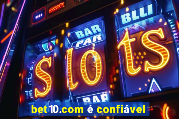 bet10.com é confiável