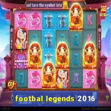 footbal legends 2016