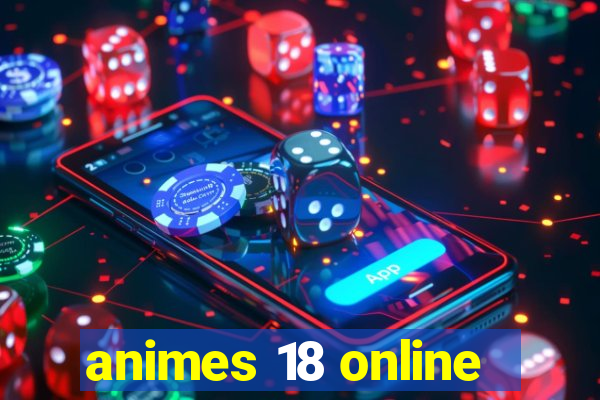 animes 18 online