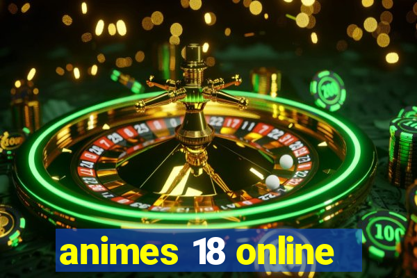 animes 18 online