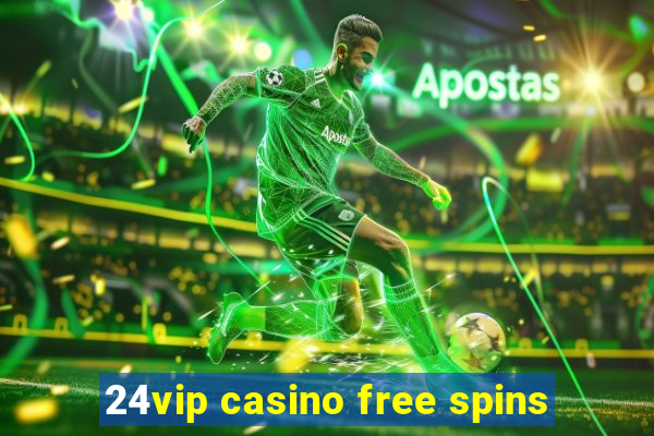 24vip casino free spins