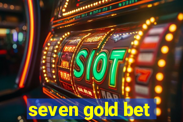 seven gold bet