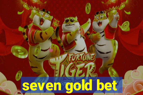 seven gold bet