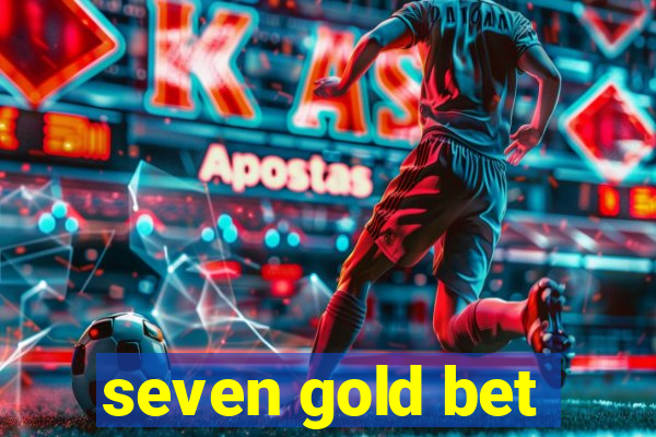 seven gold bet