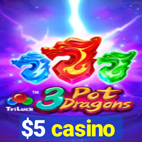 $5 casino