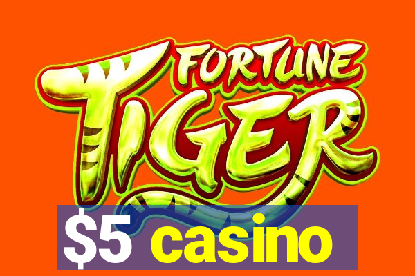 $5 casino