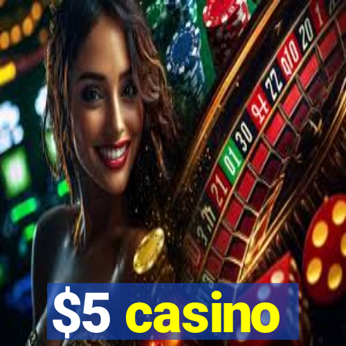 $5 casino