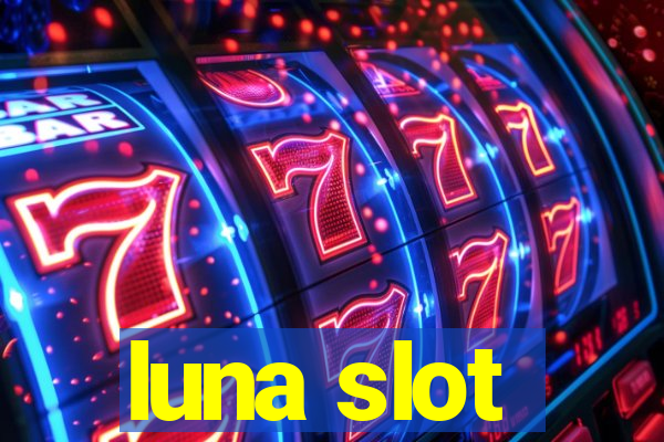 luna slot