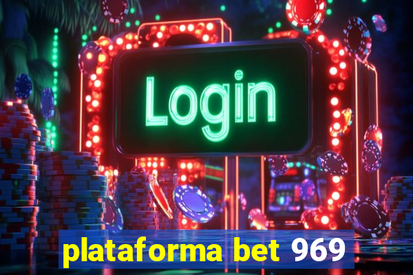 plataforma bet 969