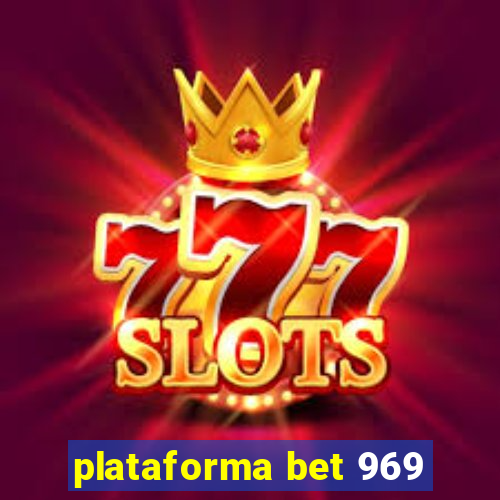 plataforma bet 969