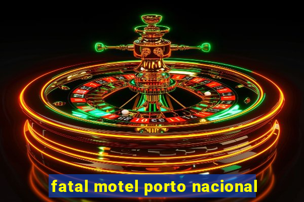 fatal motel porto nacional