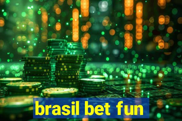 brasil bet fun