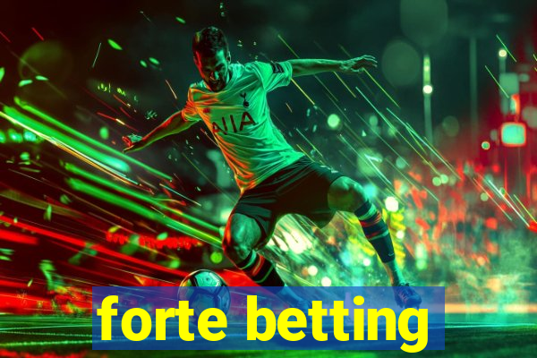 forte betting