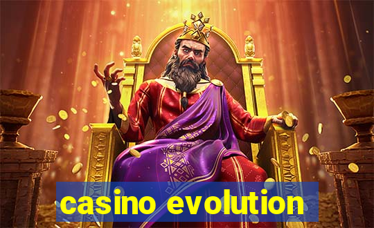 casino evolution