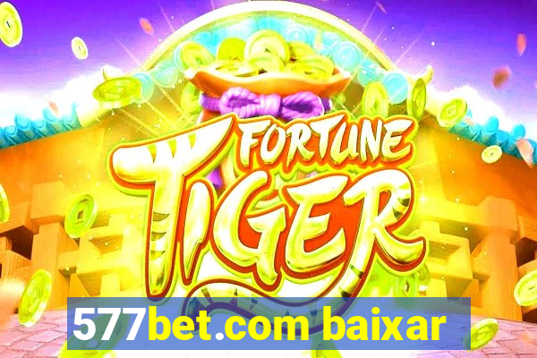 577bet.com baixar