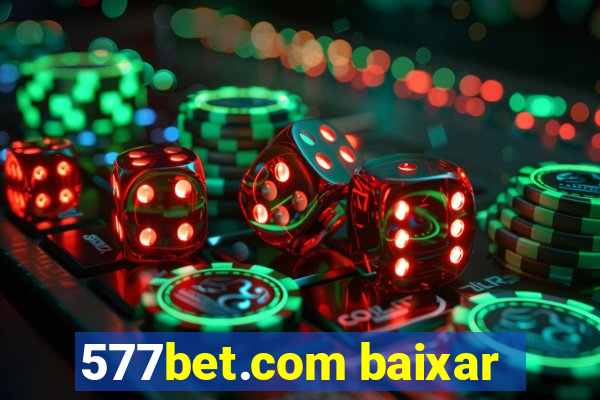 577bet.com baixar