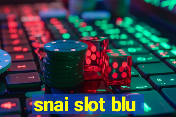 snai slot blu